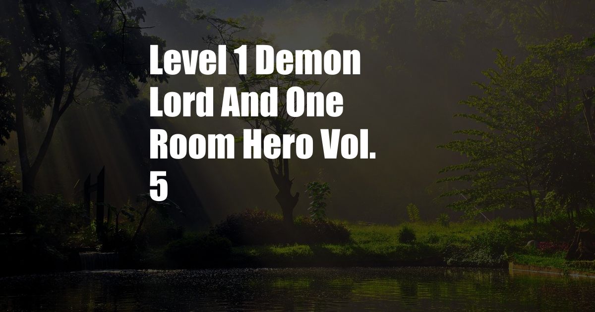 Level 1 Demon Lord And One Room Hero Vol. 5