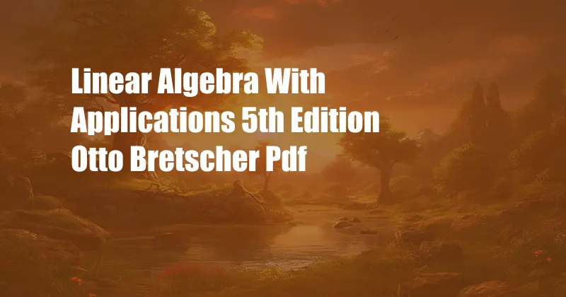 Linear Algebra With Applications 5th Edition Otto Bretscher Pdf