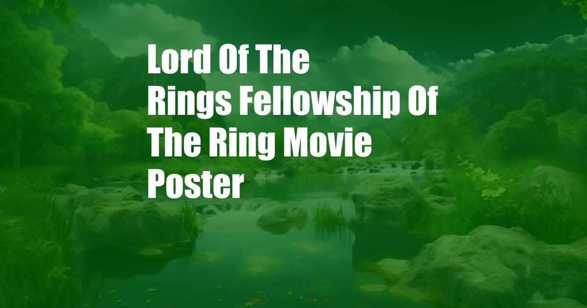 Lord Of The Rings Fellowship Of The Ring Movie Poster