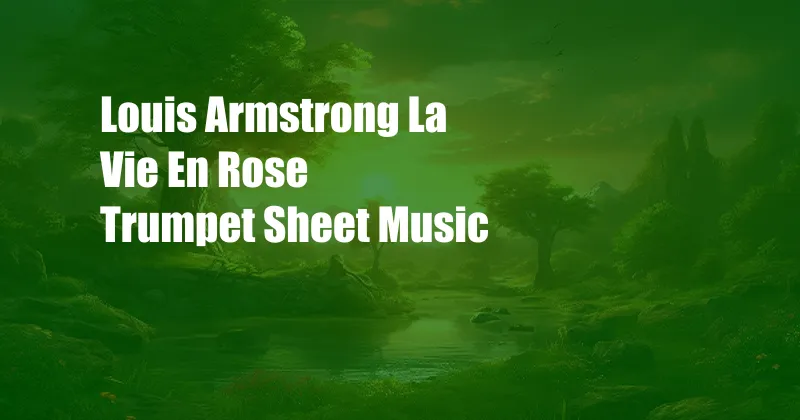 Louis Armstrong La Vie En Rose Trumpet Sheet Music