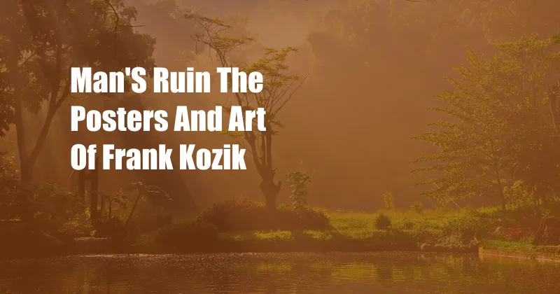 Man'S Ruin The Posters And Art Of Frank Kozik