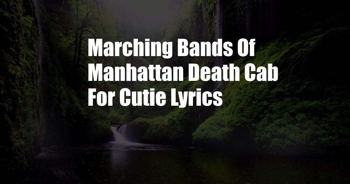 Marching Bands Of Manhattan Death Cab For Cutie Lyrics