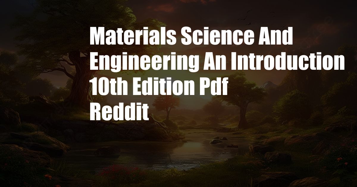 Materials Science And Engineering An Introduction 10th Edition Pdf Reddit