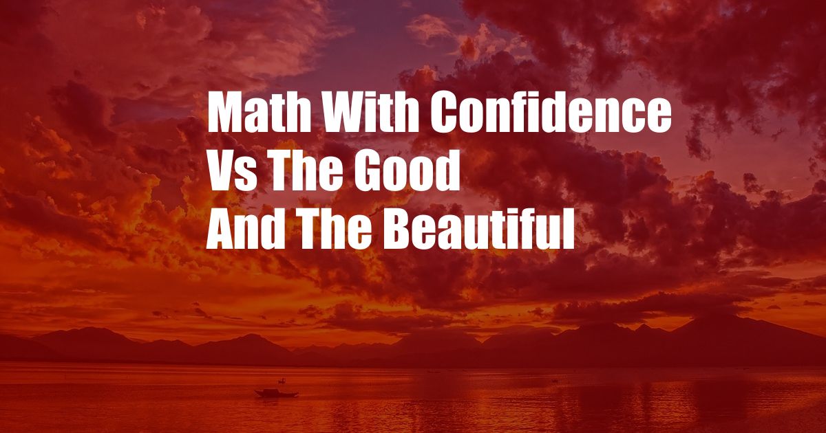 Math With Confidence Vs The Good And The Beautiful