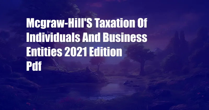 Mcgraw-Hill'S Taxation Of Individuals And Business Entities 2021 Edition Pdf