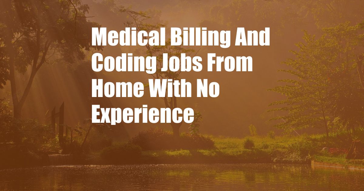 Medical Billing And Coding Jobs From Home With No Experience