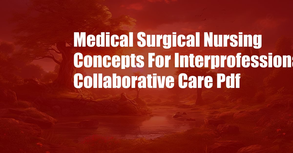 Medical Surgical Nursing Concepts For Interprofessional Collaborative Care Pdf