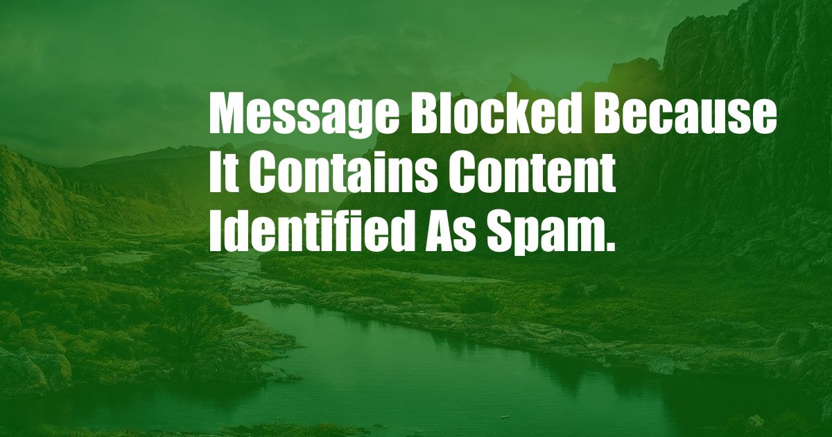 Message Blocked Because It Contains Content Identified As Spam.