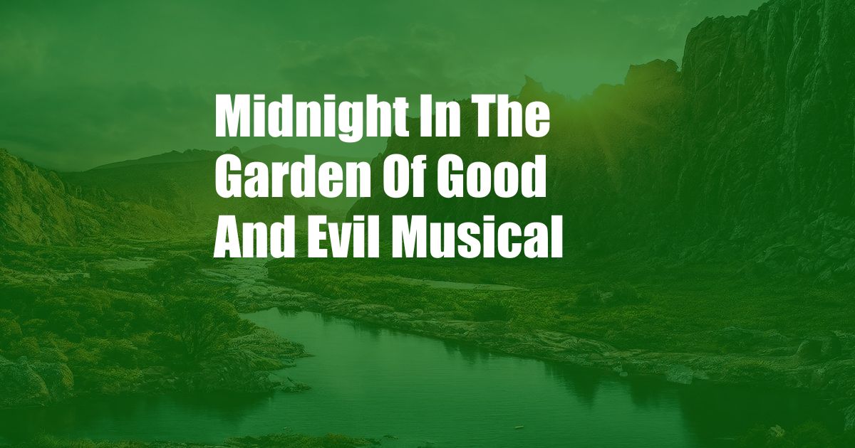 Midnight In The Garden Of Good And Evil Musical