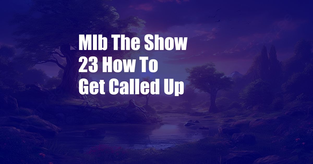 Mlb The Show 23 How To Get Called Up