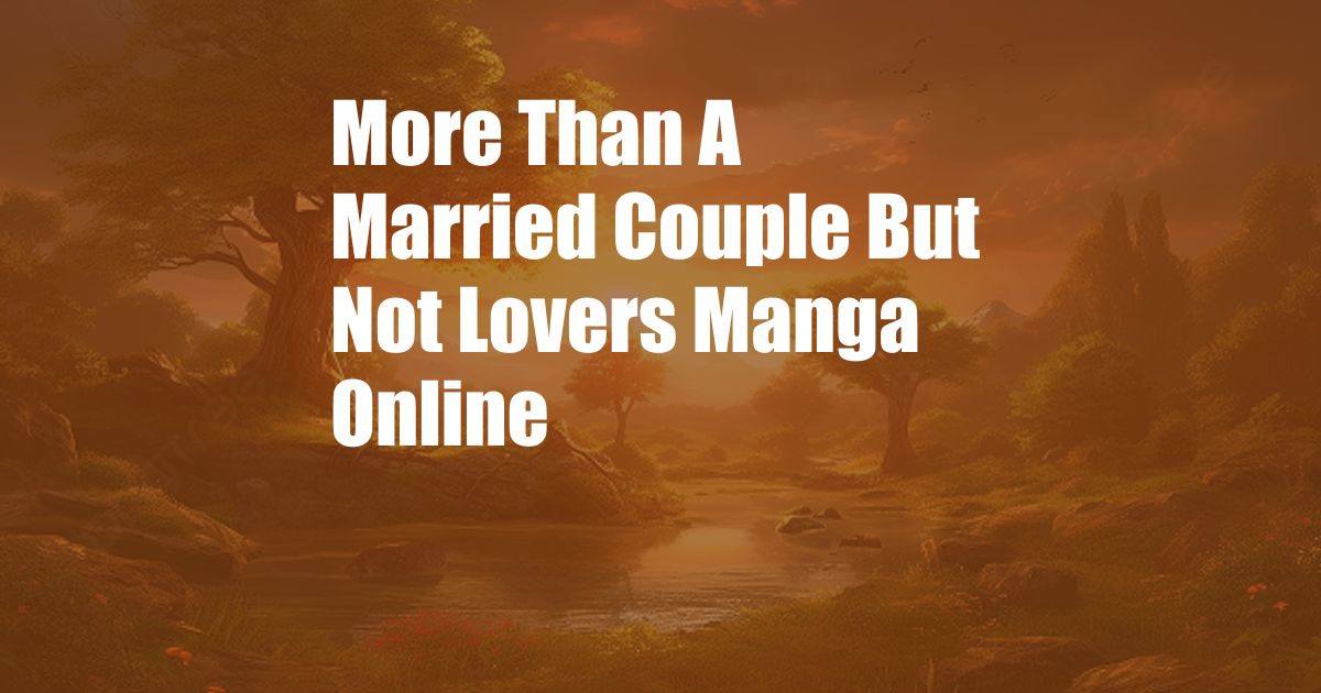 More Than A Married Couple But Not Lovers Manga Online