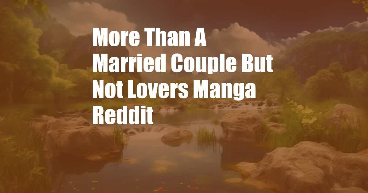 More Than A Married Couple But Not Lovers Manga Reddit