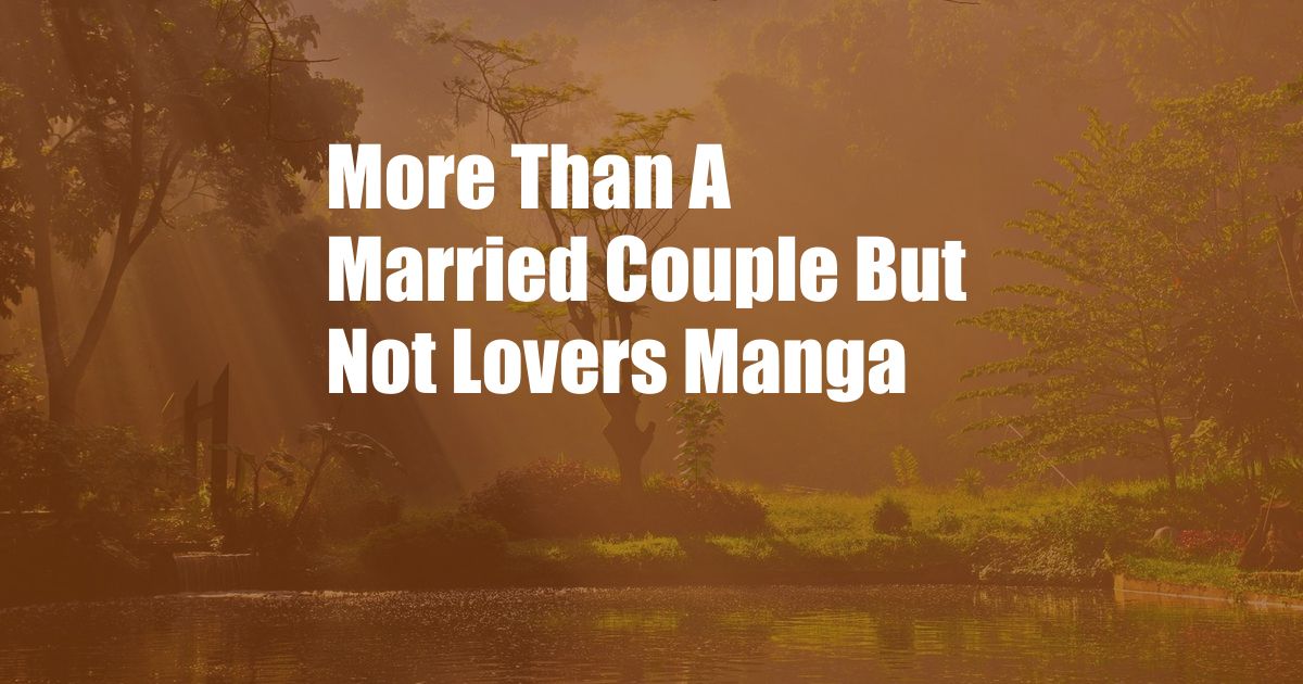 More Than A Married Couple But Not Lovers Manga