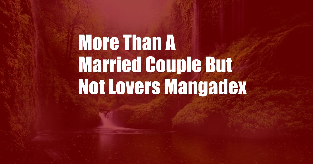 More Than A Married Couple But Not Lovers Mangadex