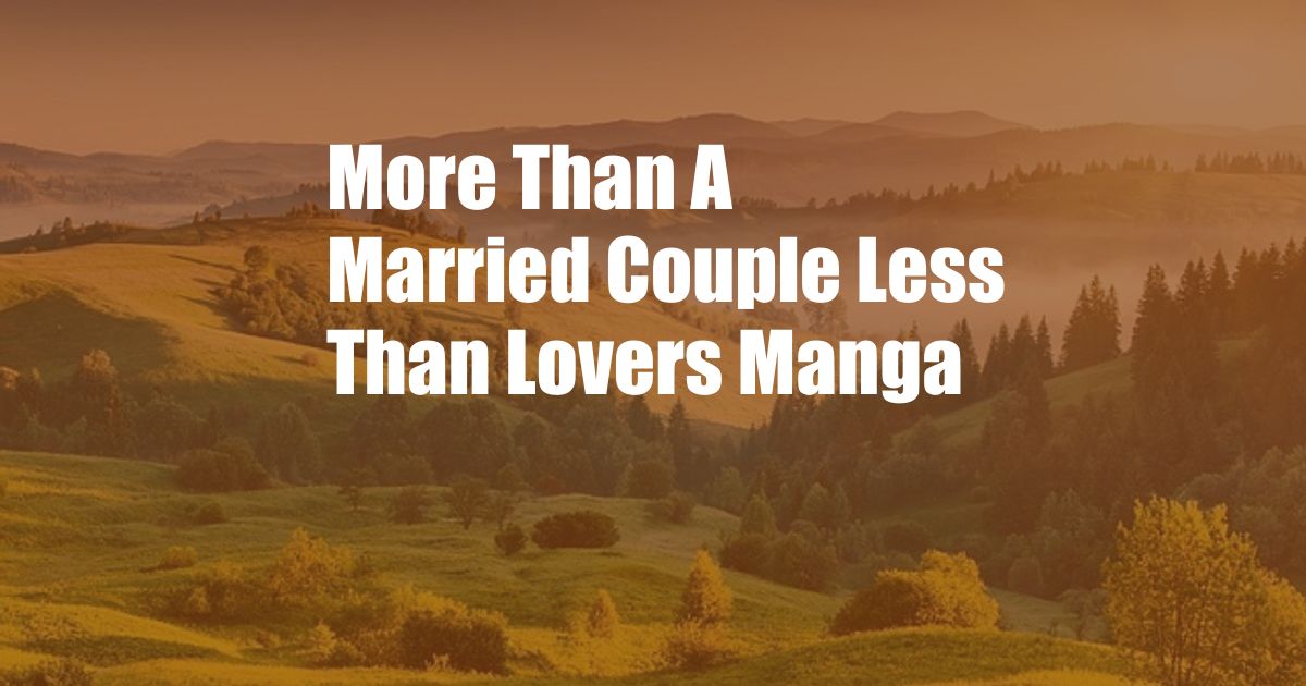 More Than A Married Couple Less Than Lovers Manga