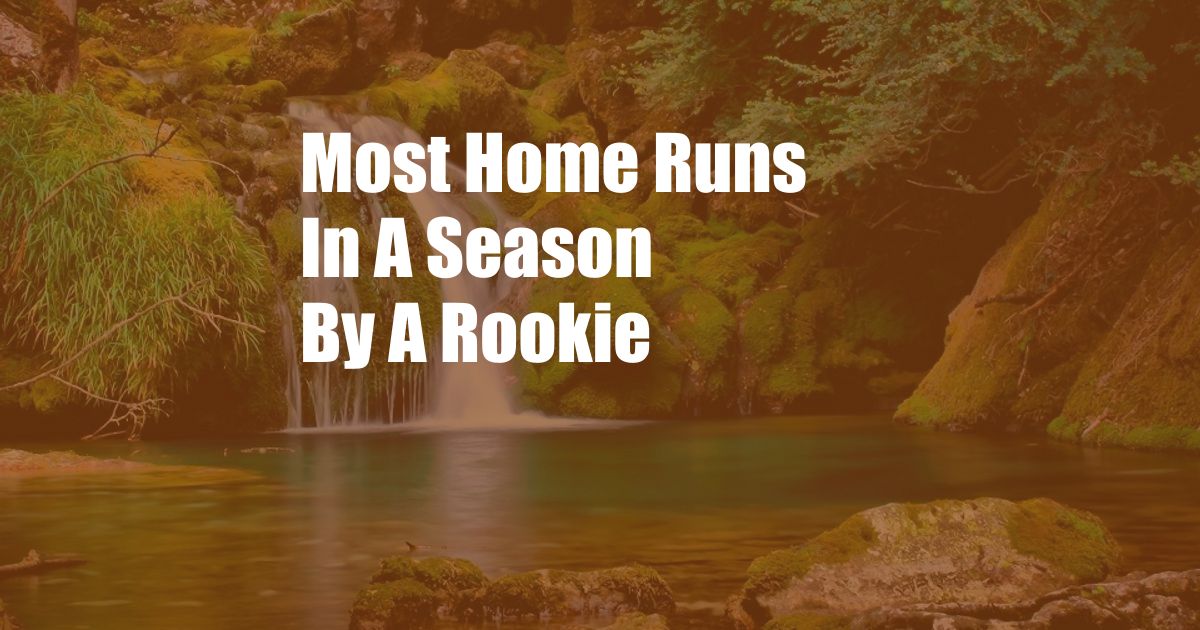 Most Home Runs In A Season By A Rookie