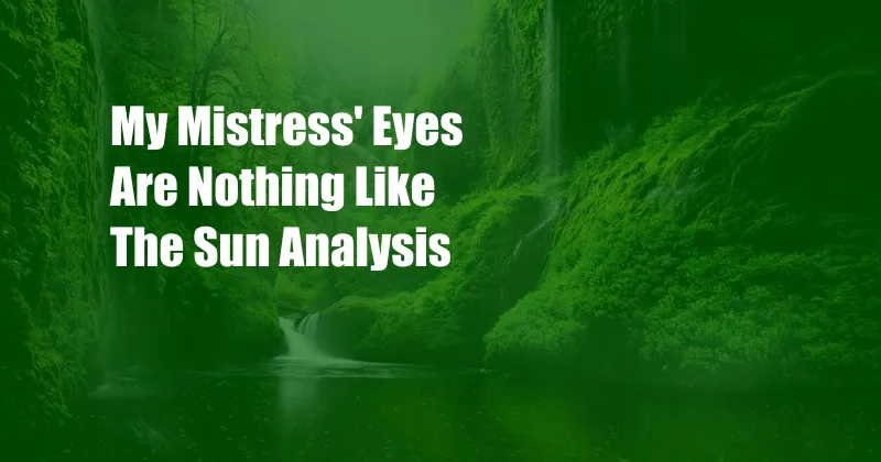 My Mistress' Eyes Are Nothing Like The Sun Analysis