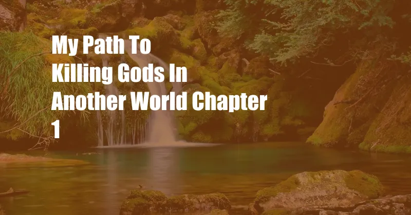 My Path To Killing Gods In Another World Chapter 1