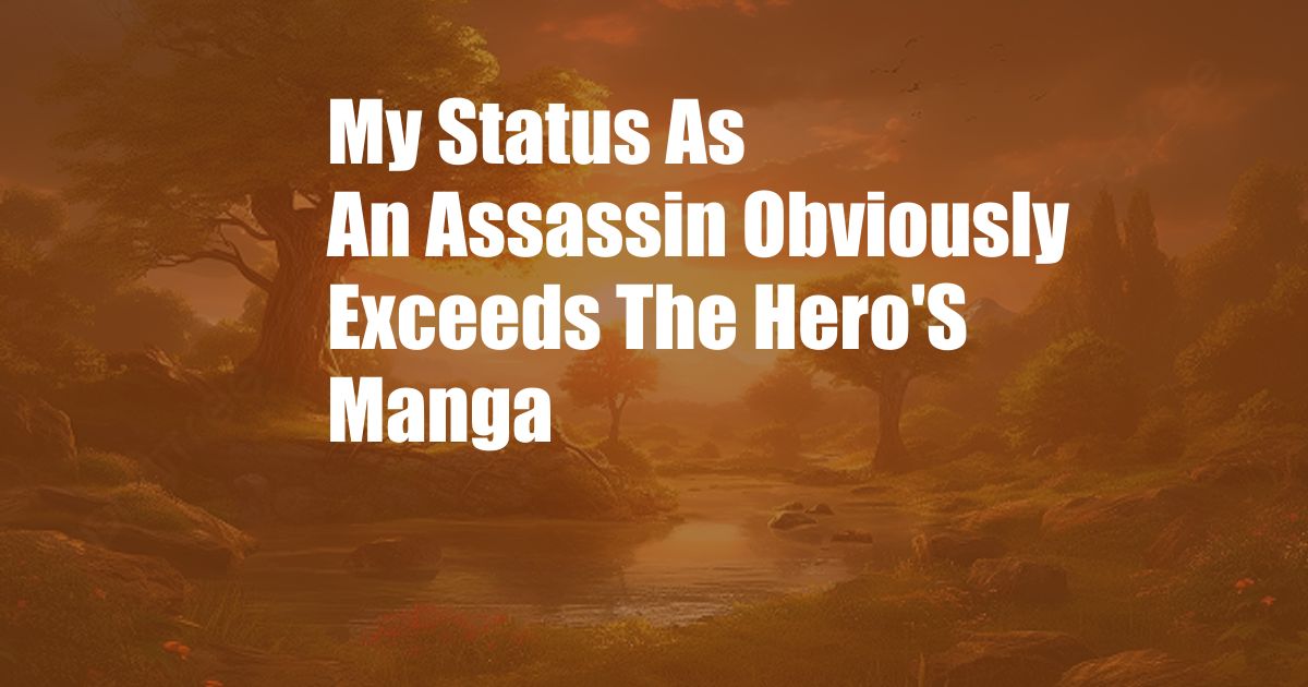 My Status As An Assassin Obviously Exceeds The Hero'S Manga