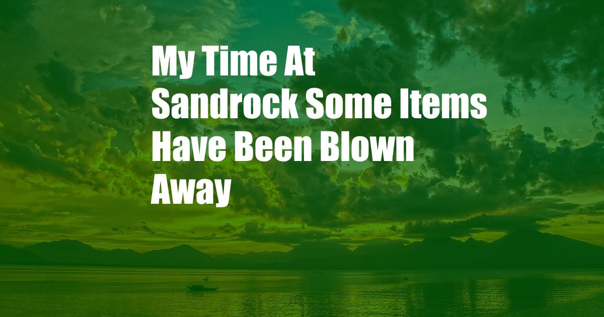 My Time At Sandrock Some Items Have Been Blown Away