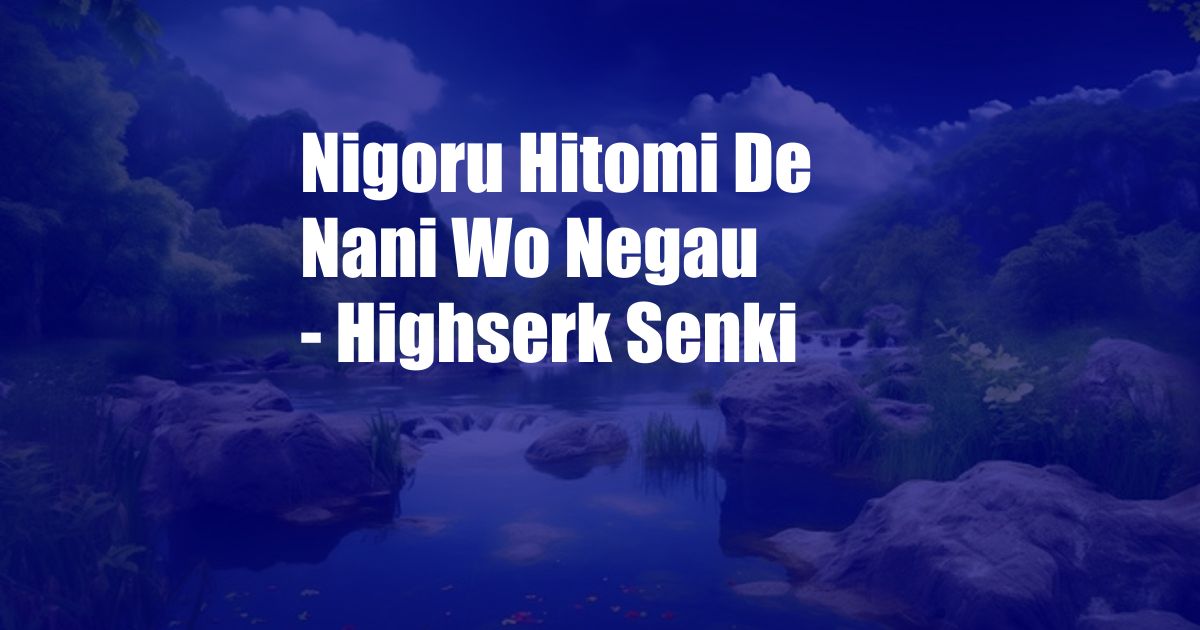 Nigoru Hitomi De Nani Wo Negau - Highserk Senki