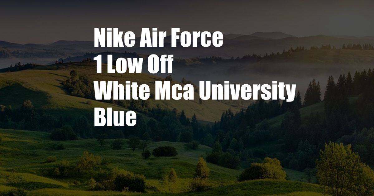 Nike Air Force 1 Low Off White Mca University Blue