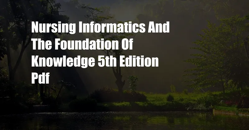 Nursing Informatics And The Foundation Of Knowledge 5th Edition Pdf