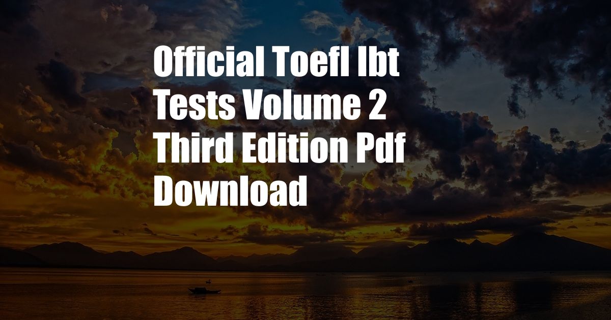 Official Toefl Ibt Tests Volume 2 Third Edition Pdf Download