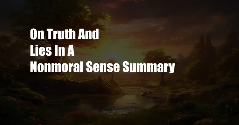 On Truth And Lies In A Nonmoral Sense Summary