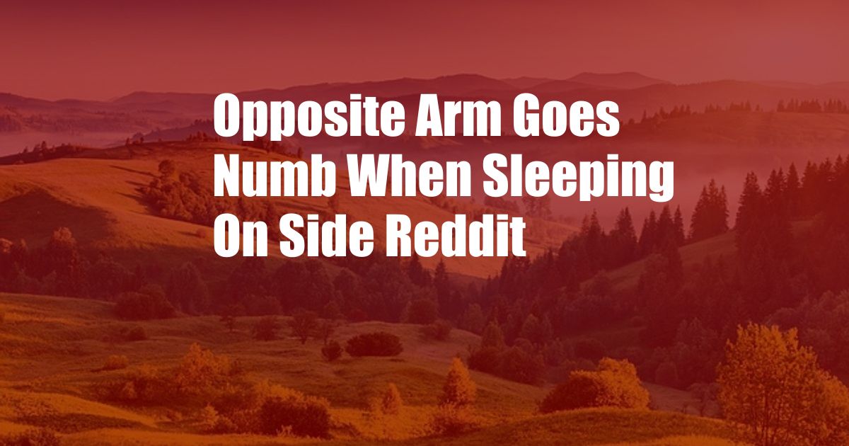 Opposite Arm Goes Numb When Sleeping On Side Reddit