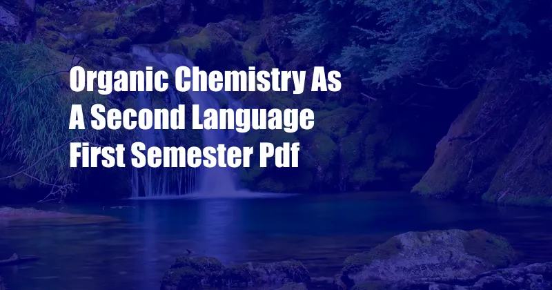 Organic Chemistry As A Second Language First Semester Pdf