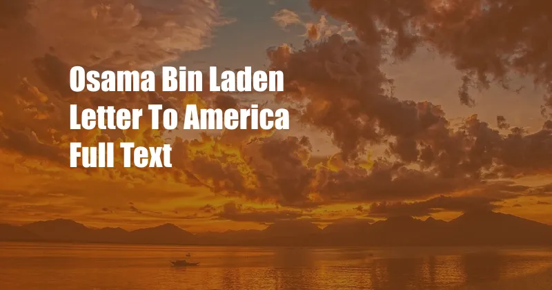 Osama Bin Laden Letter To America Full Text 