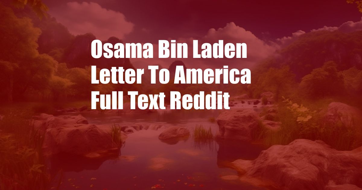 Osama Bin Laden Letter To America Full Text Reddit