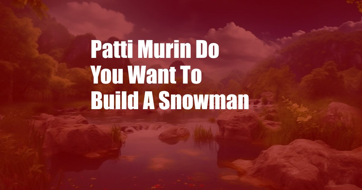 Patti Murin Do You Want To Build A Snowman