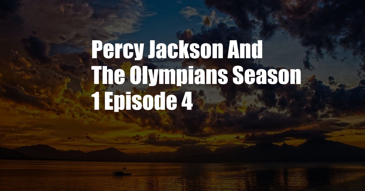 Percy Jackson And The Olympians Season 1 Episode 4