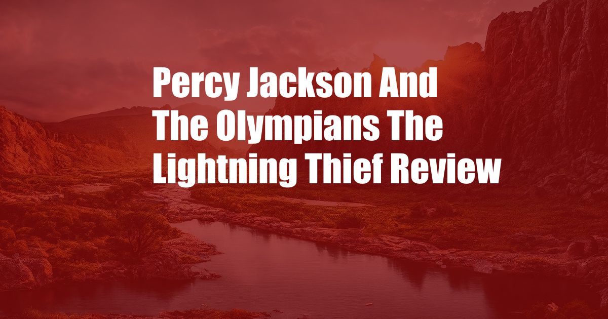 Percy Jackson And The Olympians The Lightning Thief Review