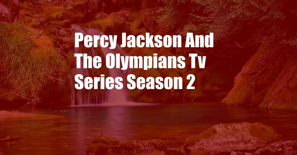 Percy Jackson And The Olympians Tv Series Season 2