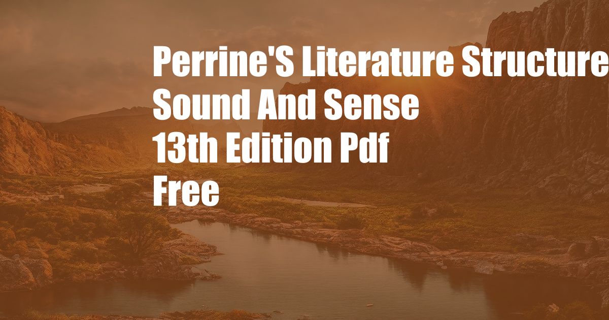 Perrine'S Literature Structure Sound And Sense 13th Edition Pdf Free