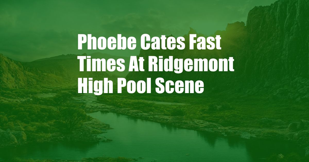 Phoebe Cates Fast Times At Ridgemont High Pool Scene