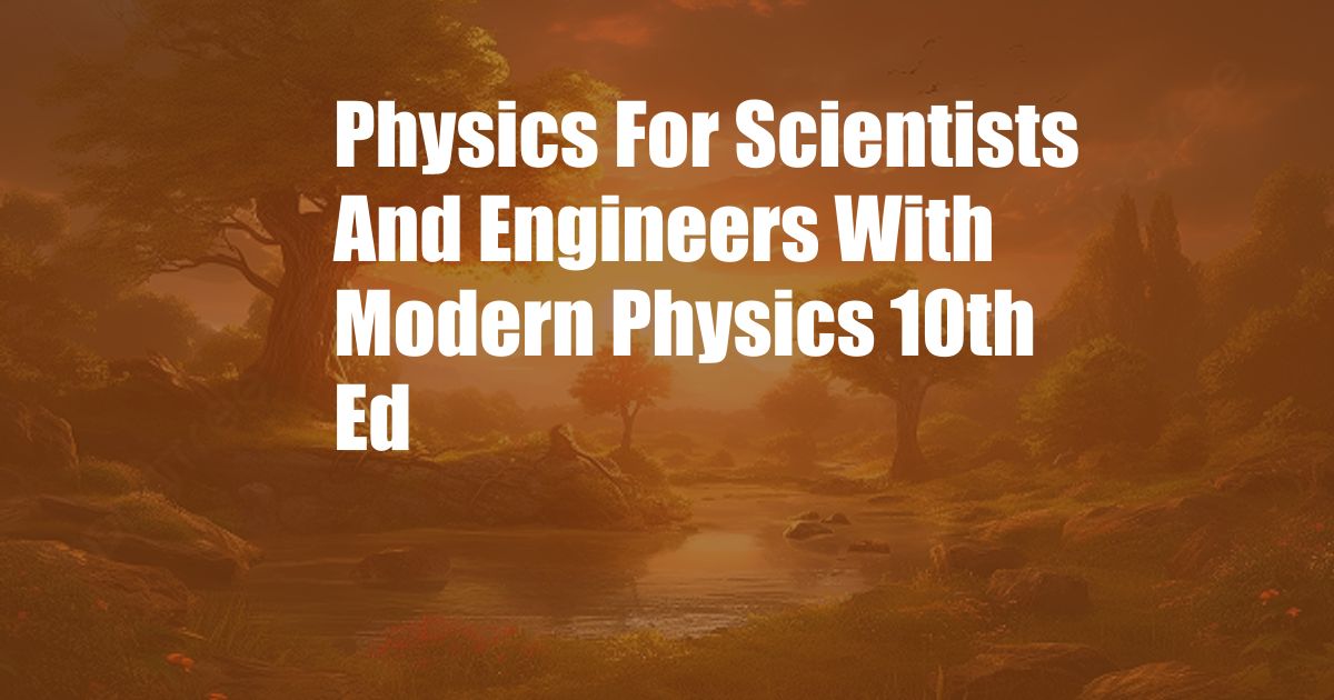 Physics For Scientists And Engineers With Modern Physics 10th Ed