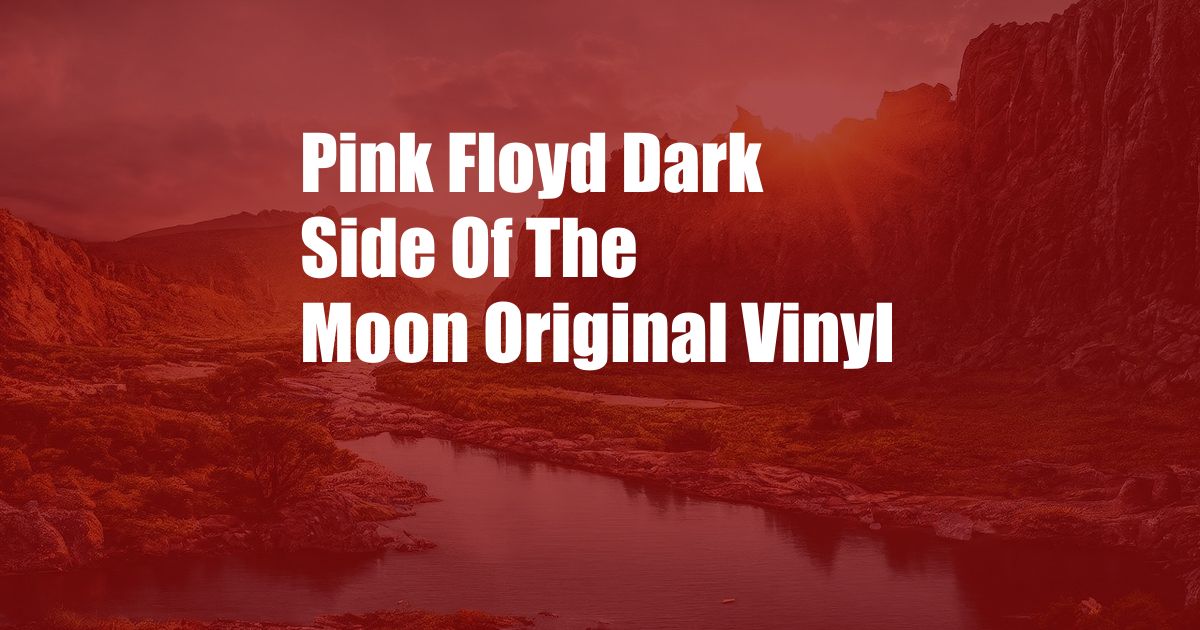 Pink Floyd Dark Side Of The Moon Original Vinyl