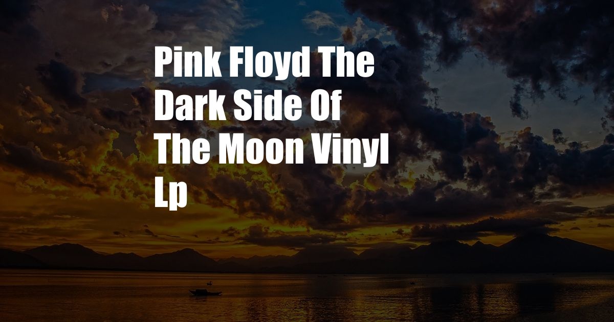 Pink Floyd The Dark Side Of The Moon Vinyl Lp