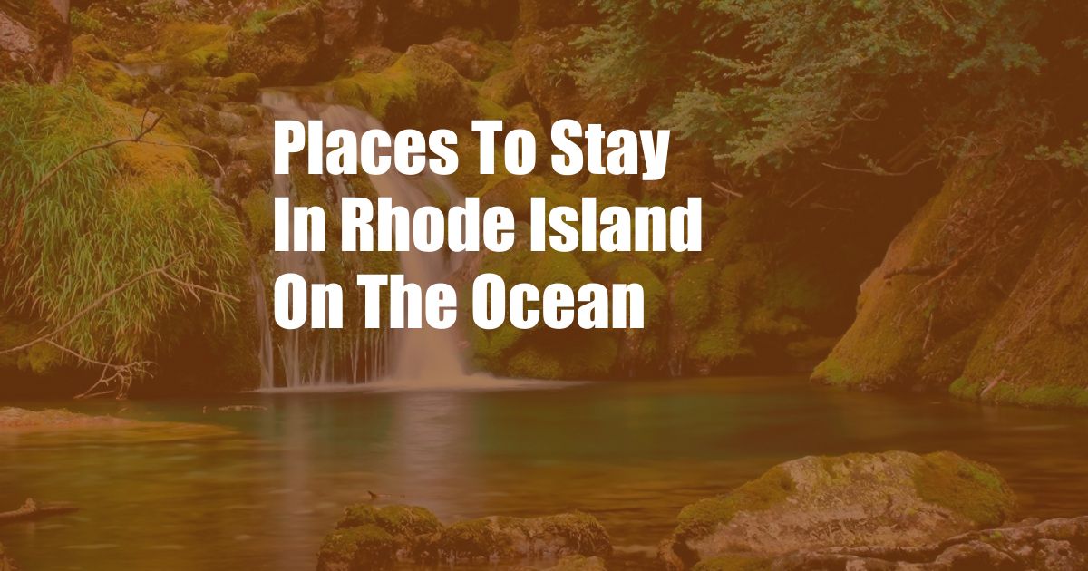 Places To Stay In Rhode Island On The Ocean