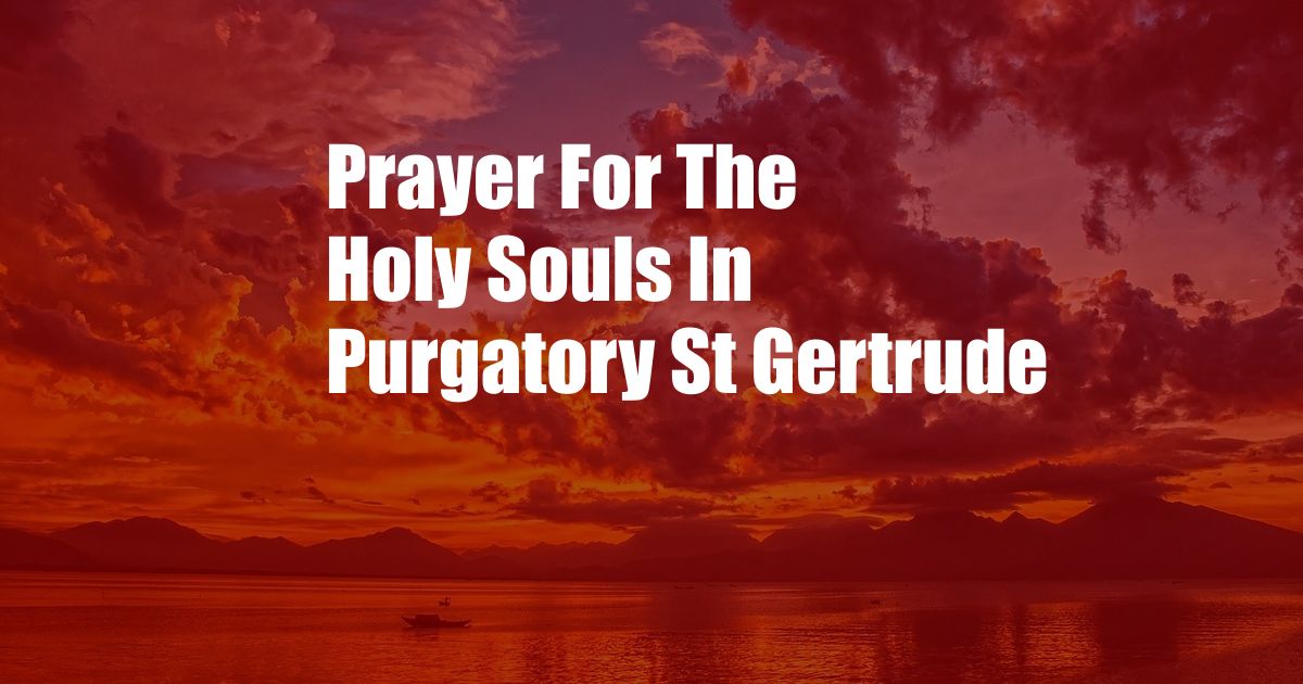 Prayer For The Holy Souls In Purgatory St Gertrude