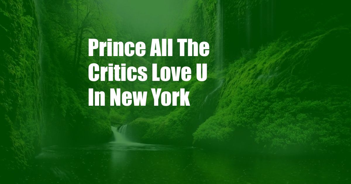 Prince All The Critics Love U In New York