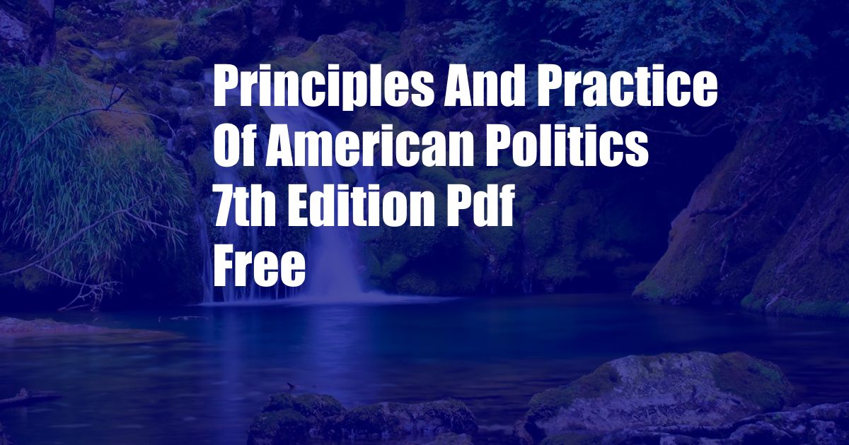 Principles And Practice Of American Politics 7th Edition Pdf Free