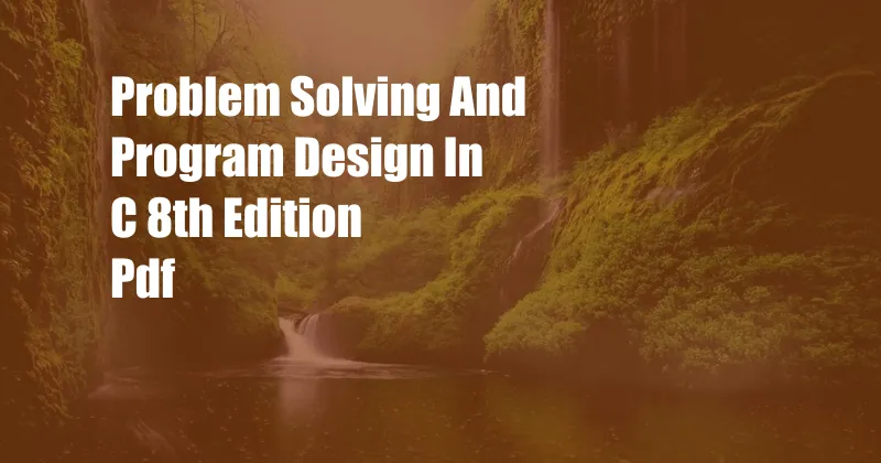 Problem Solving And Program Design In C 8th Edition Pdf