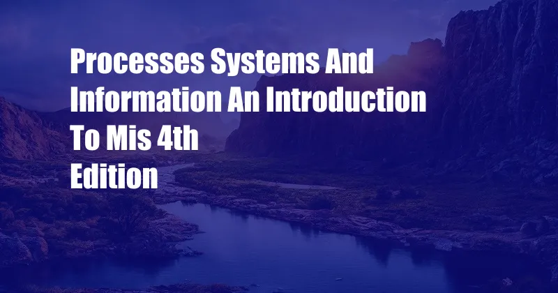 Processes Systems And Information An Introduction To Mis 4th Edition