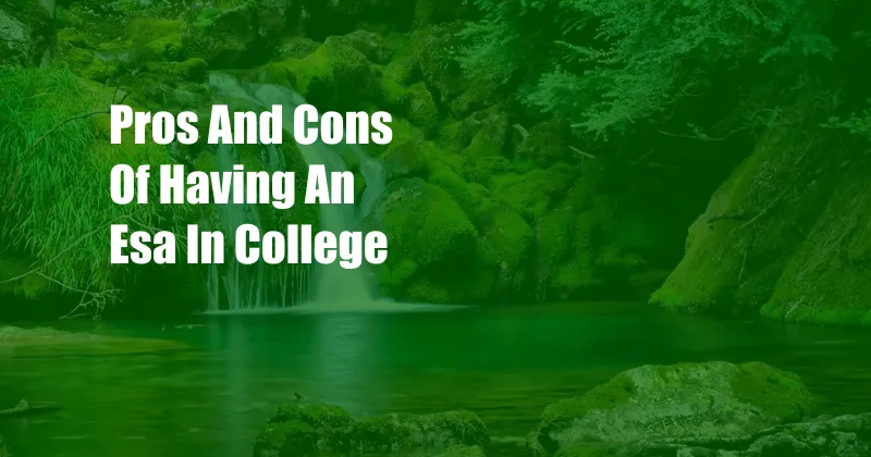 Pros And Cons Of Having An Esa In College