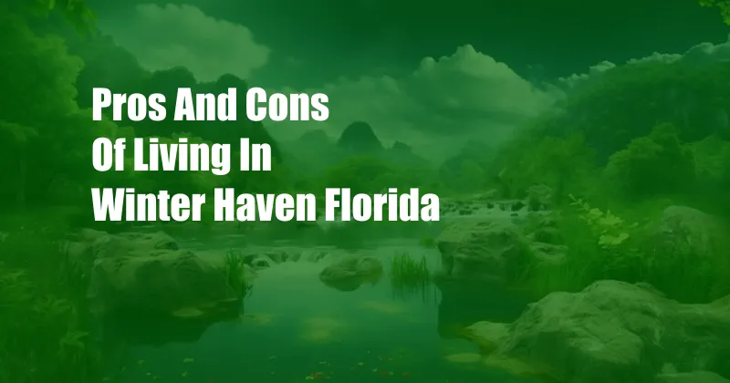 Pros And Cons Of Living In Winter Haven Florida